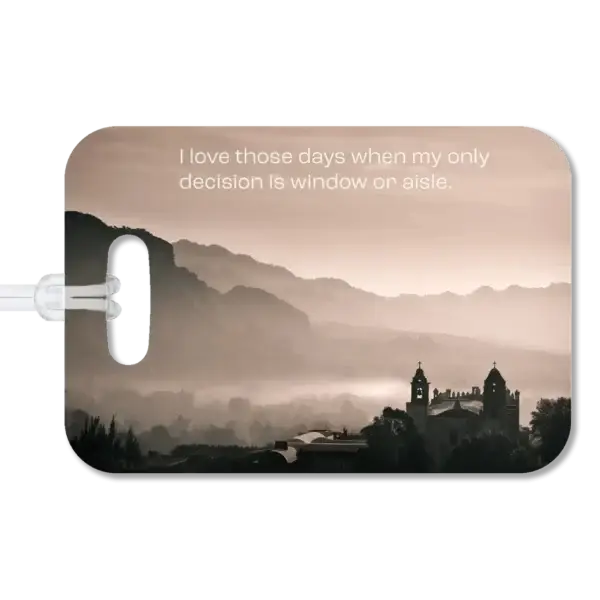 Church at Sunrise Luggage Tag in Mexico Premium luggage tag featuring countryside in rural Mexico with Catholic Church. Superimposed text says I love those days when my only decision is window or aisle.